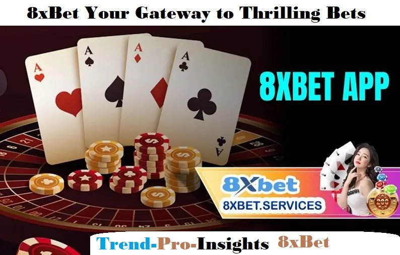 8xBet Your Gateway to Thrilling Bets now sin up